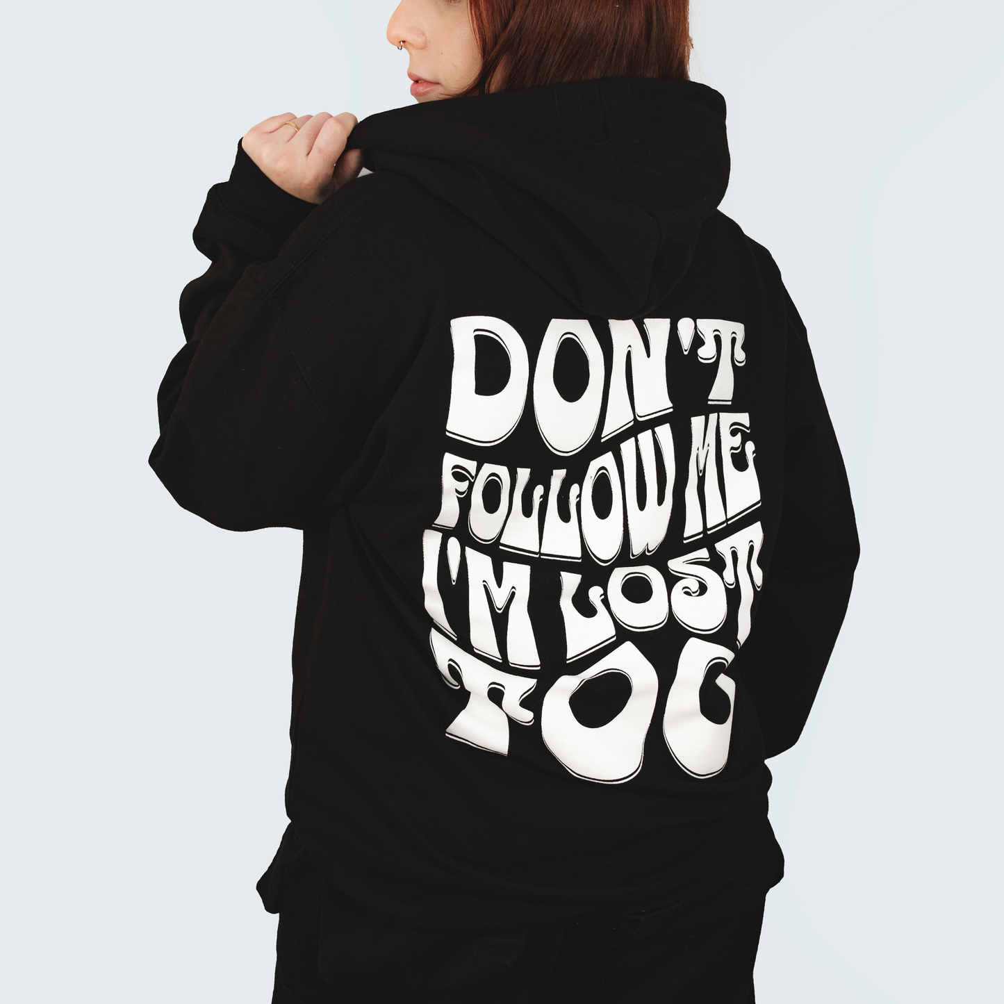 Don't Follow Me, I'm Lost Too Black Unisex Hoodie