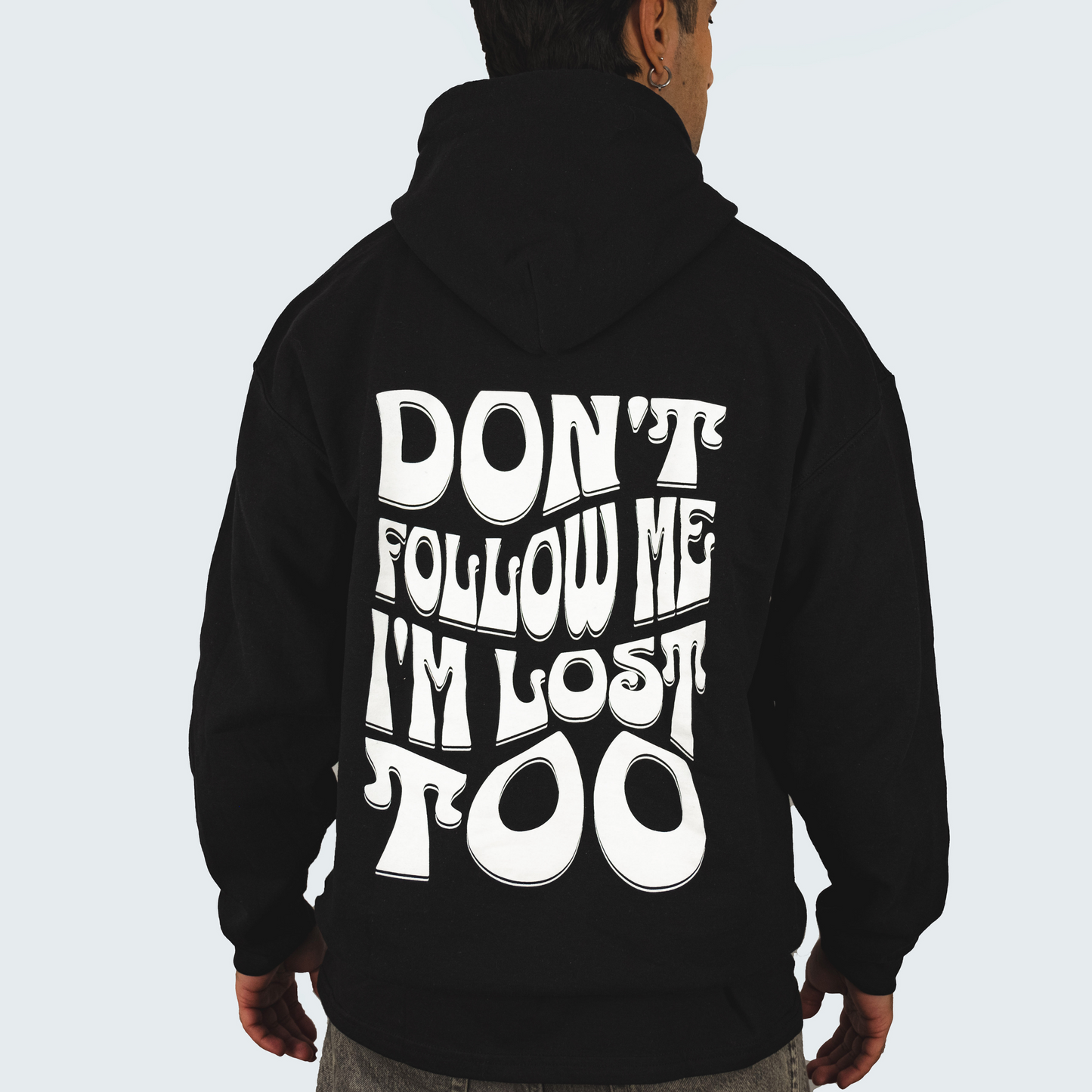 Don't Follow Me, I'm Lost Too Black Unisex Hoodie