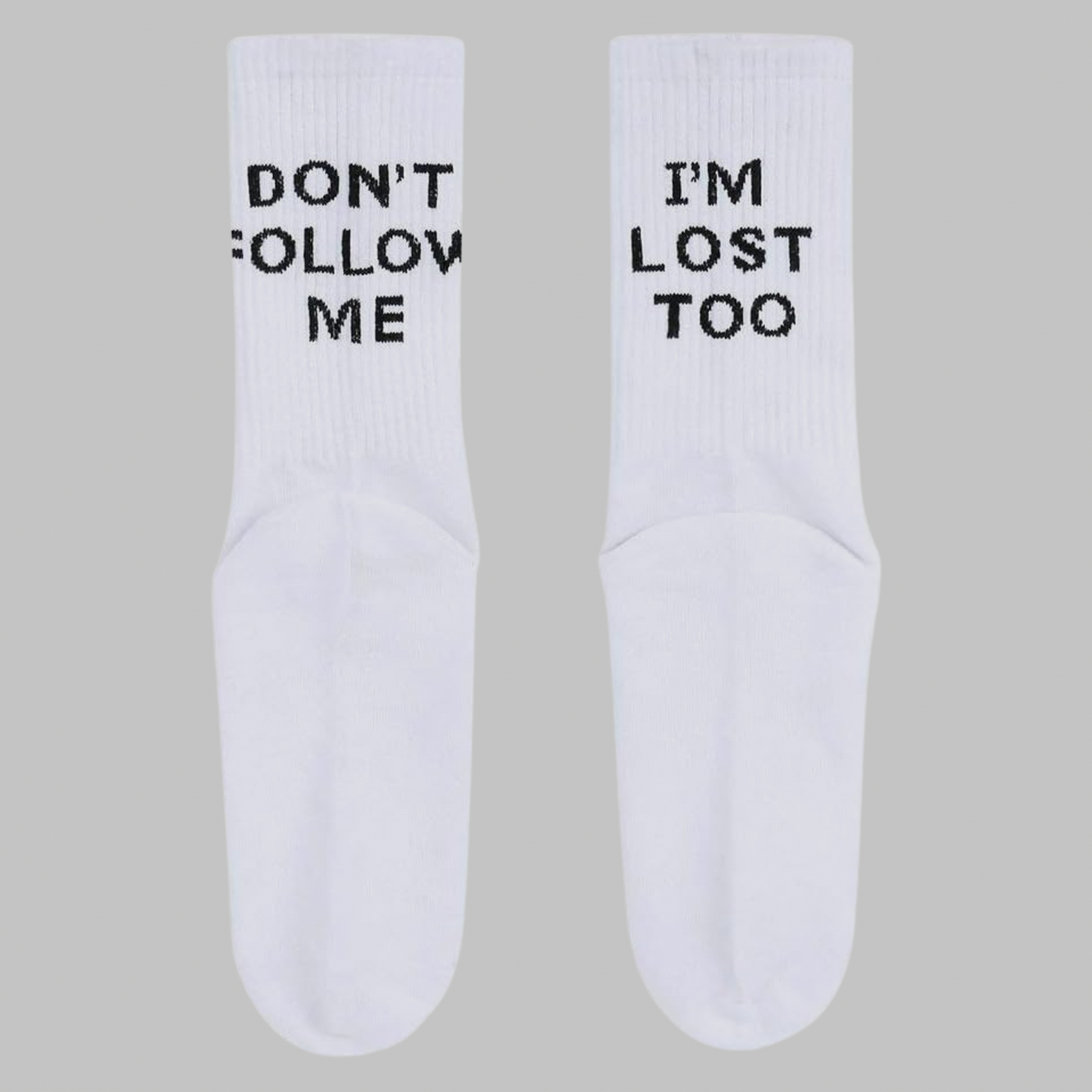 Don't Follow me, I'm Lost Too White Crew Socks