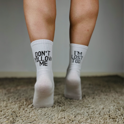 Don't Follow me, I'm Lost Too White Crew Socks