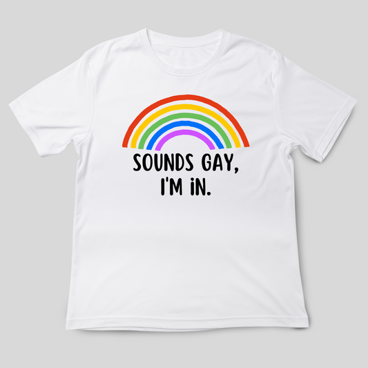 Sounds Gay I'm In Basic White Unisex T-shirt