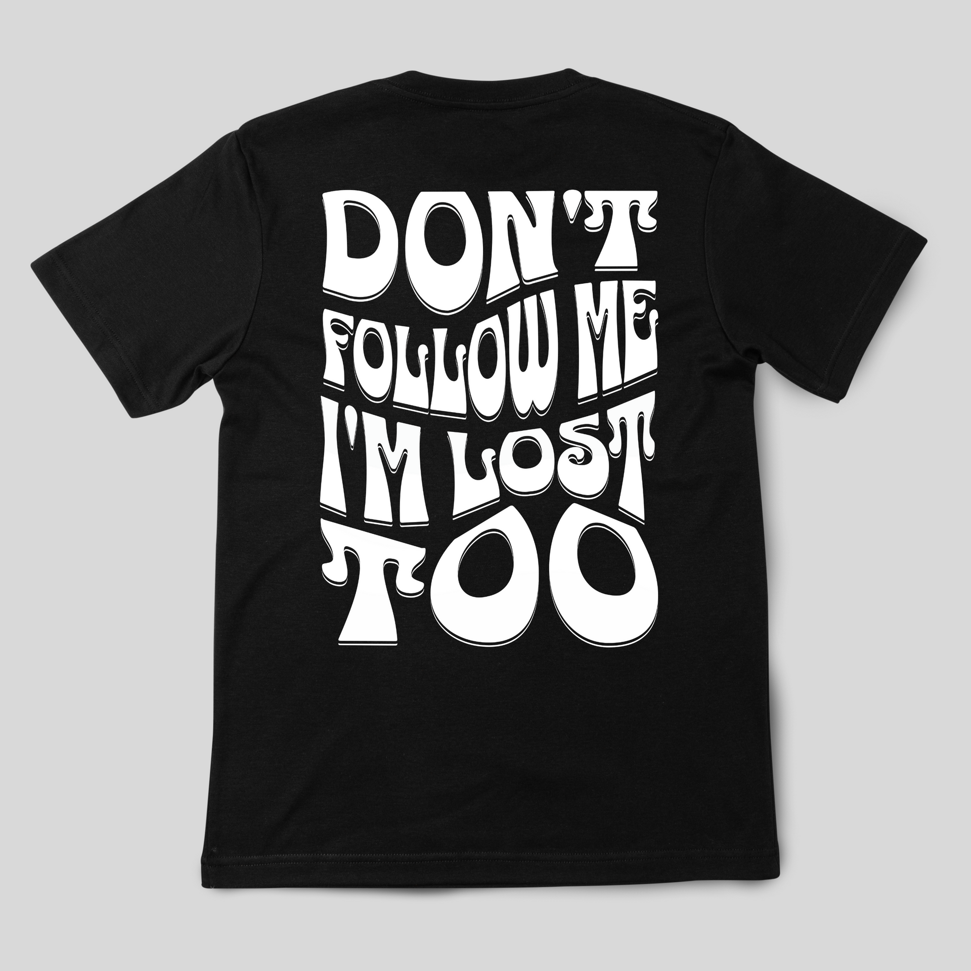 Don't Follow Me, I'm Lost Too Basic Black Unisex T-shirt – Infinitee 